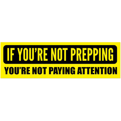 If You're Not Prepping Sticker